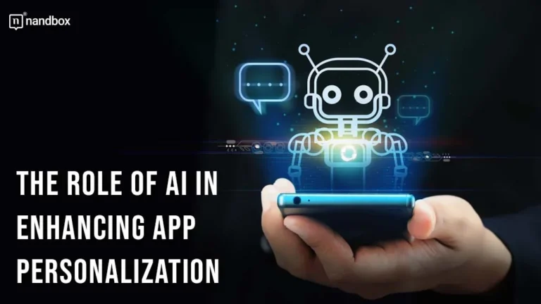 The Role of AI in Enhancing App Personalization