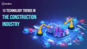 Read more about the article 13 Technology Trends in The Construction Industry