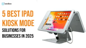 Read more about the article 5 Best iPad Kiosk Mode Solutions for Businesses in 2025