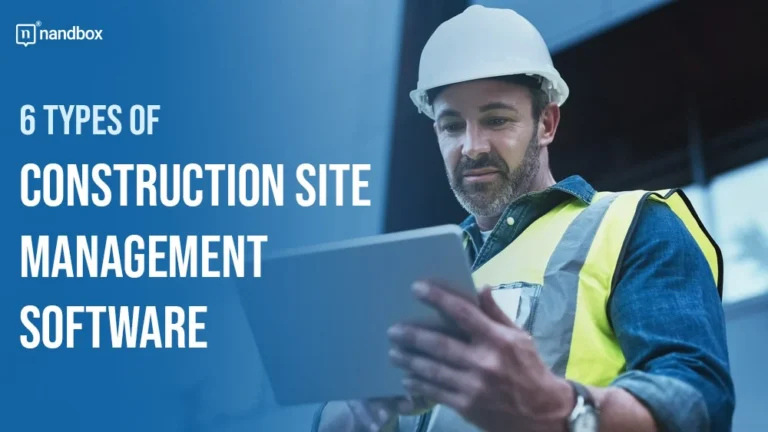 6 Types of Construction Site Management Software