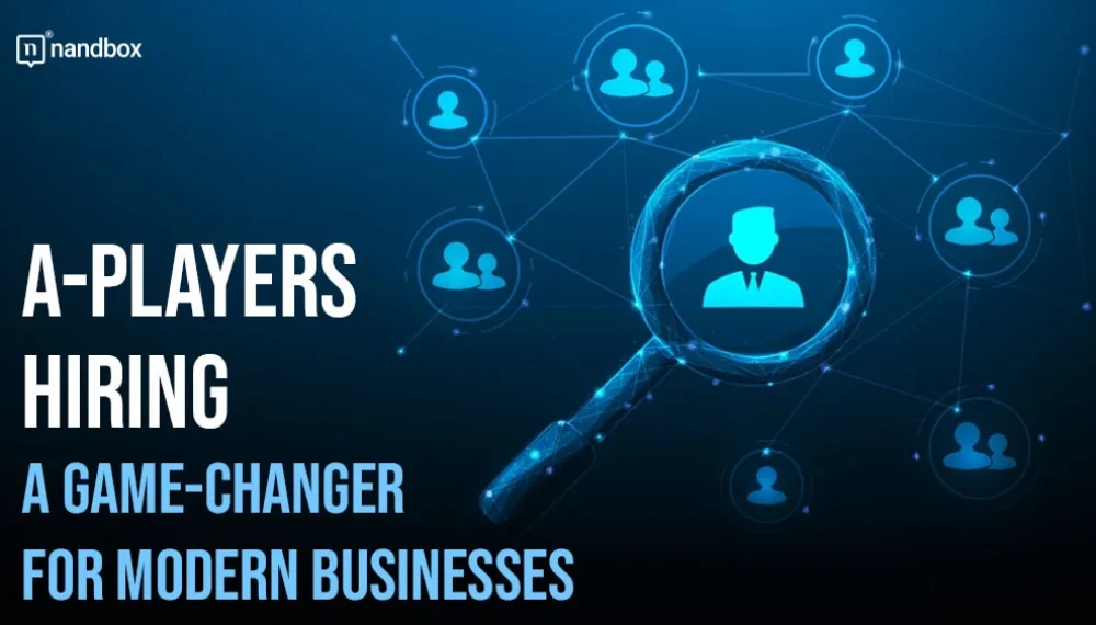 A-Players Hiring: A Game-Changer for Modern Businesses