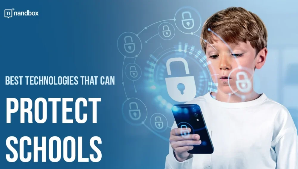 Best Technologies That Can Protect Schools