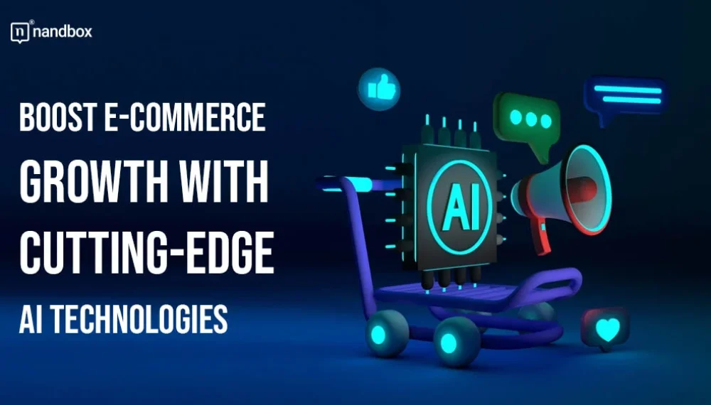 Boost E-commerce Growth with Cutting-Edge AI Technologies