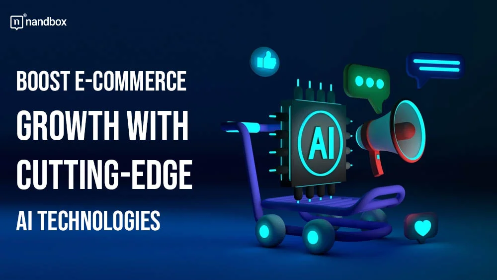 You are currently viewing Boost E-commerce Growth with Cutting-Edge AI Technologies