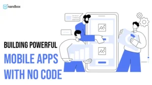 Read more about the article Building Powerful Mobile Apps with No Code: A Guide to Getting Started