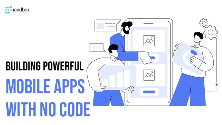 Building Powerful Mobile Apps with No Code