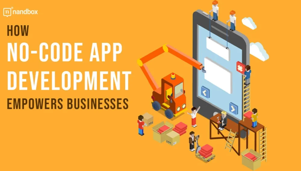 How No-Code App Development Empowers Businesses in the Digital Age