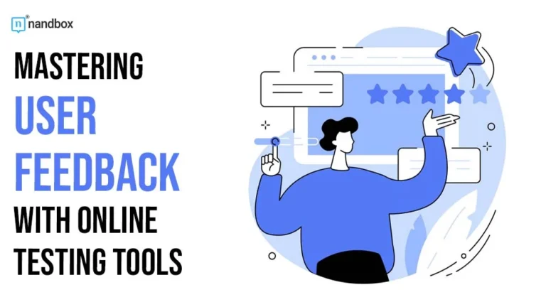 Mastering User Feedback with Online Testing Tools