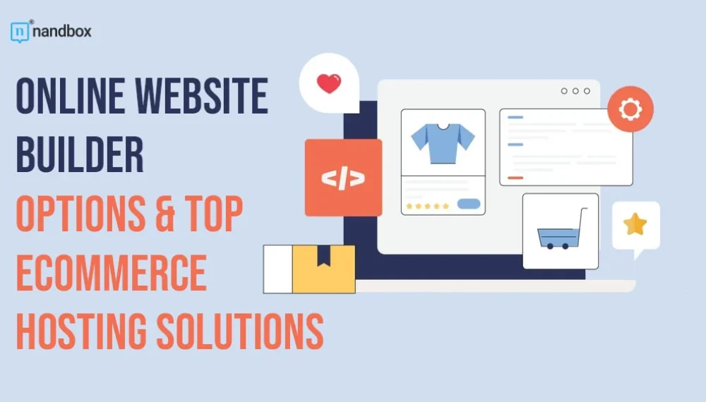 Online Website Builder Options & Top Ecommerce Hosting Solutions