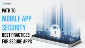 Read more about the article Navigating the Path to Mobile App Security: Key Practices for Developers