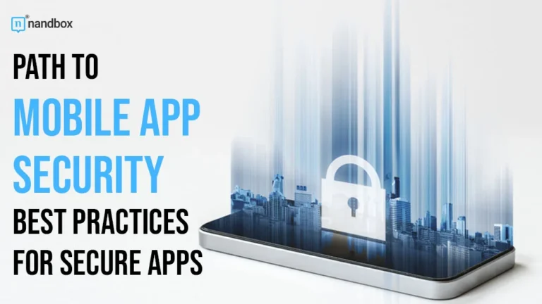 Path to Mobile App Security Best Practices for Secure Apps