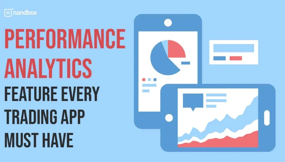 Performance Analytics Feature Every Trading App Must Have