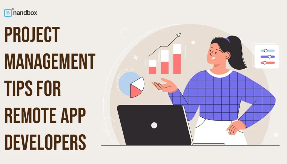 Top Collaboration & Project Management Tips for Remote App Developers