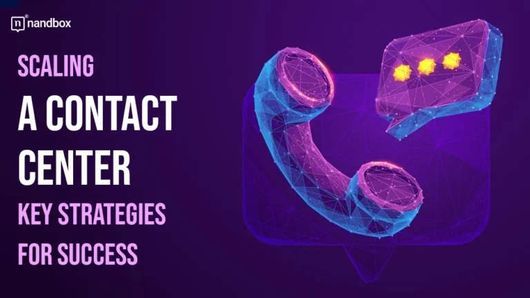 Scaling a Contact Center Key Strategies for Success