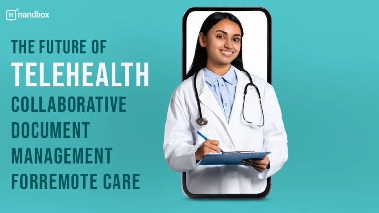 The Future of Telehealth Collaborative Document Management for Remote Care