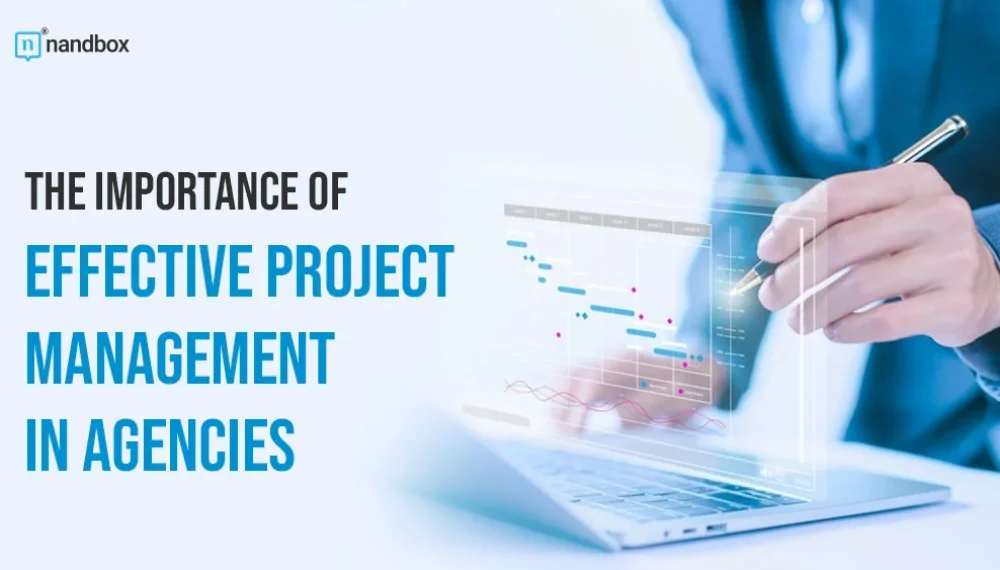 The Importance of Effective Project Management in Agencies