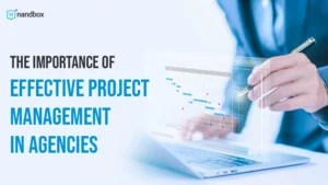 Read more about the article The Importance of Effective Project Management in Agencies