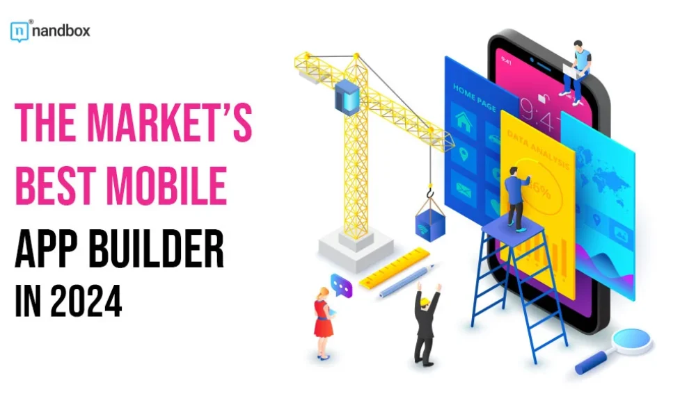 The Market’s Best Mobile App Builder in 2024