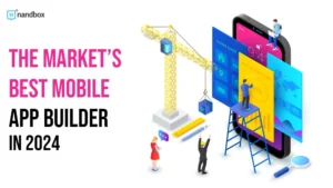 Read more about the article The Market’s Best Mobile App Builder in 2024