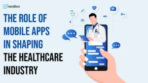 Read more about the article The Role of Mobile Apps in Shaping The Healthcare Industry