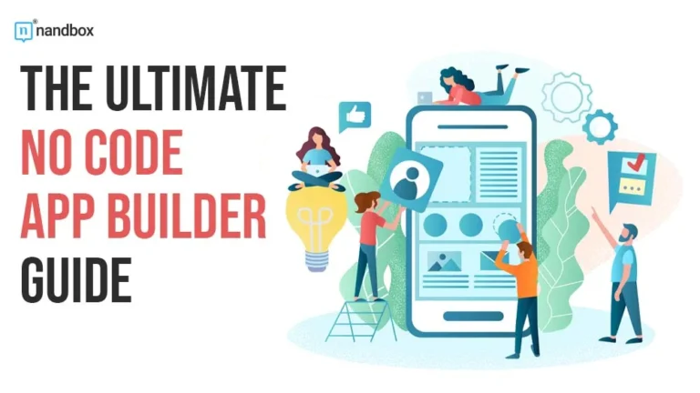 The Ultimate No Code App Builder Guide