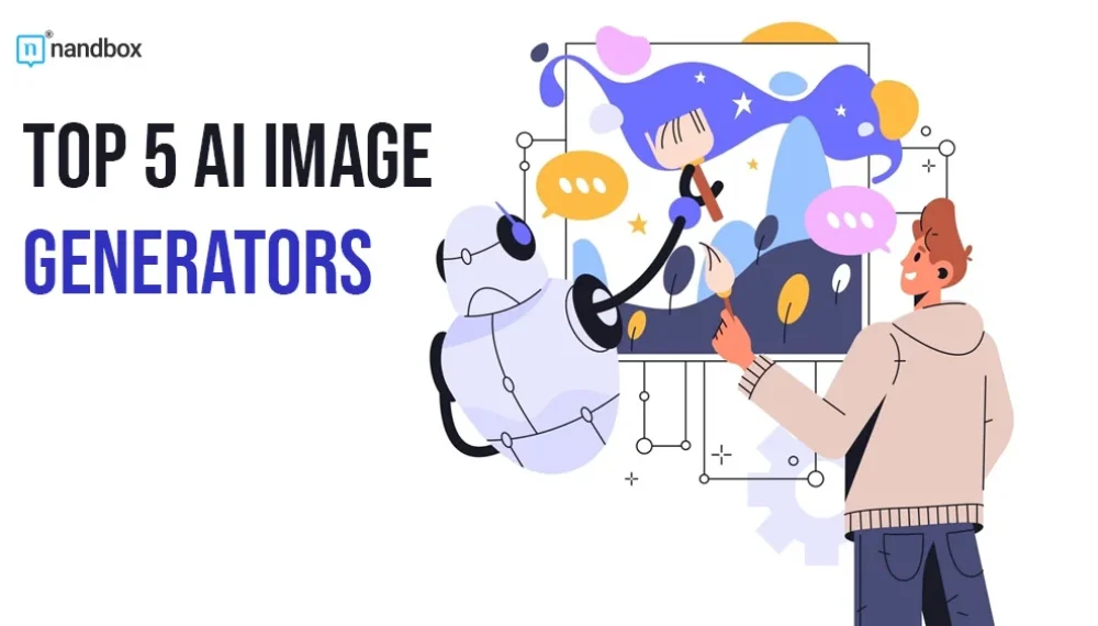 Top 5 AI Image Generators To Use