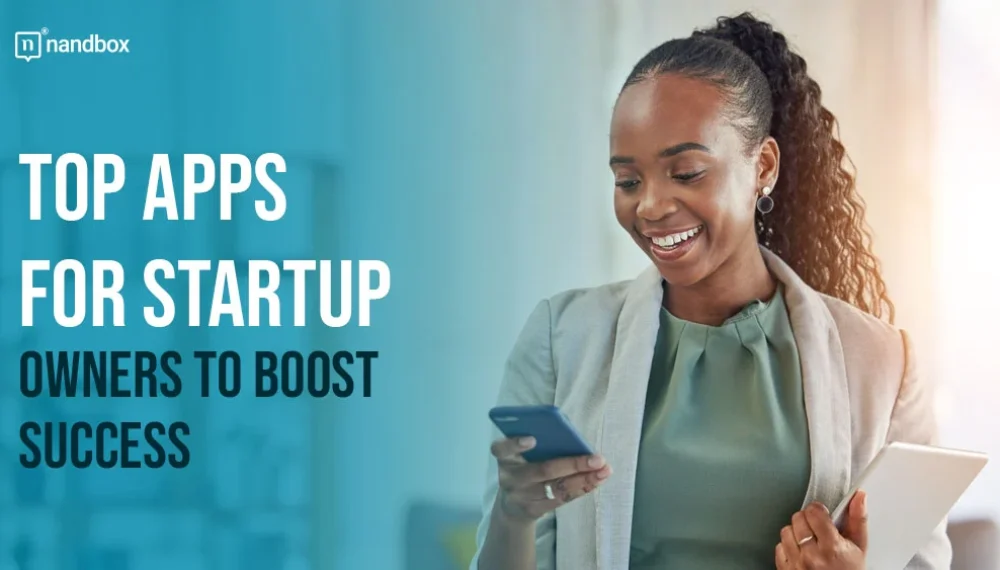 Apps for Startup Owners: Tools to Skyrocket Your Success