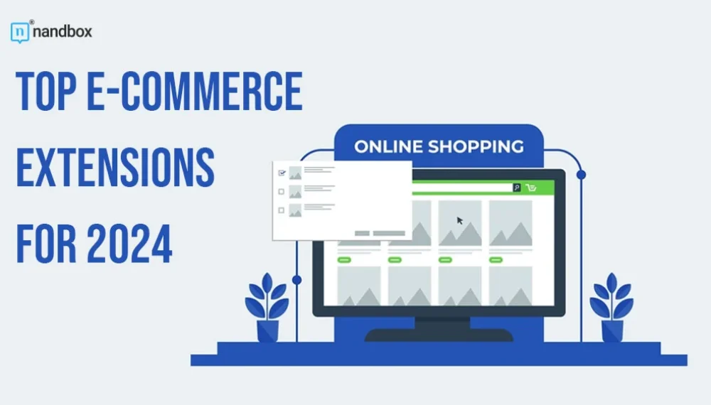 Top E-commerce Extensions for 2024 – Shopify, WordPress & WooCommerce