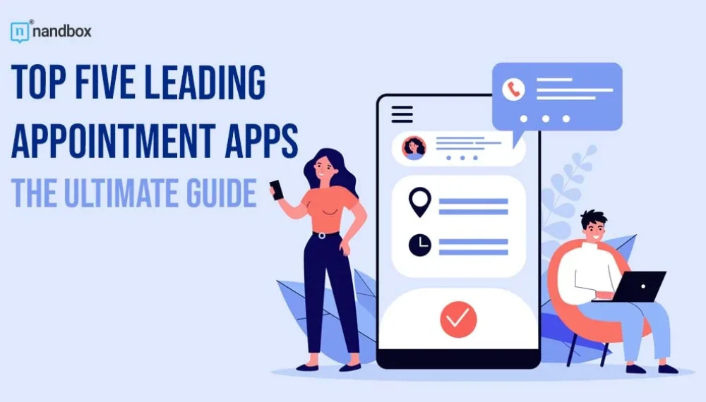 Top Five Leading Appointment Apps: The Ultimate Guide