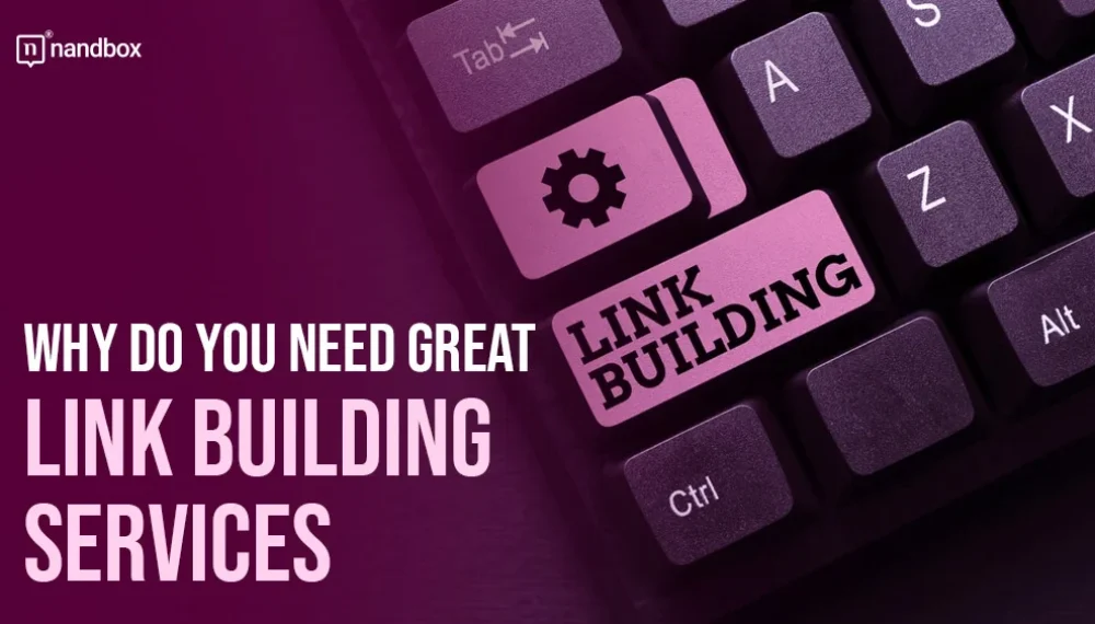 Why do you Need Great Link Building Services 