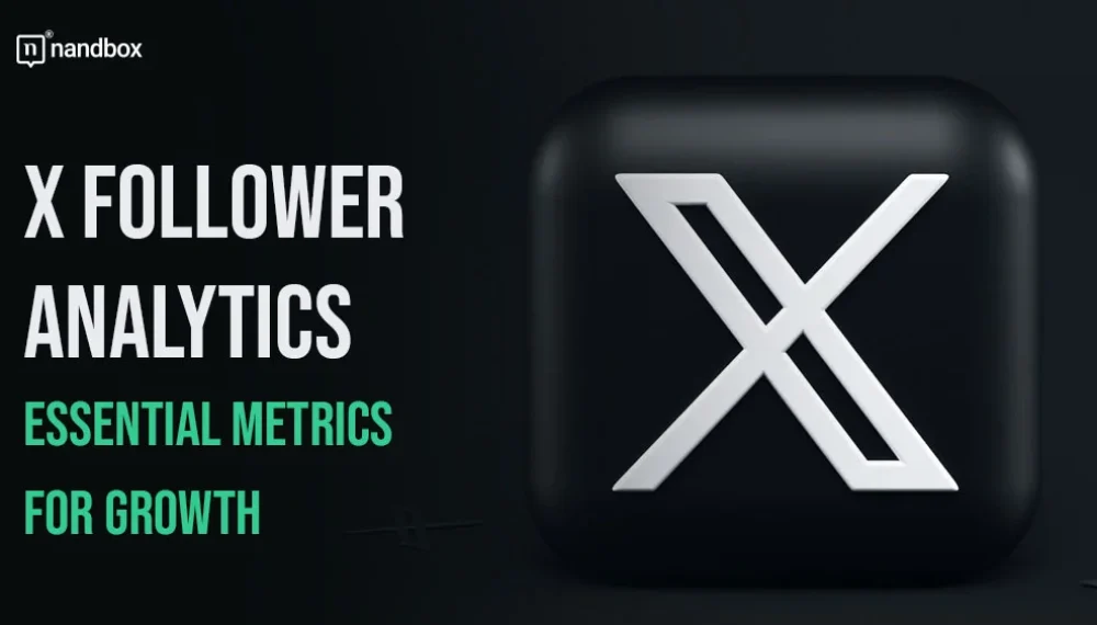 X Follower Analytics: Essential Metrics for Growth