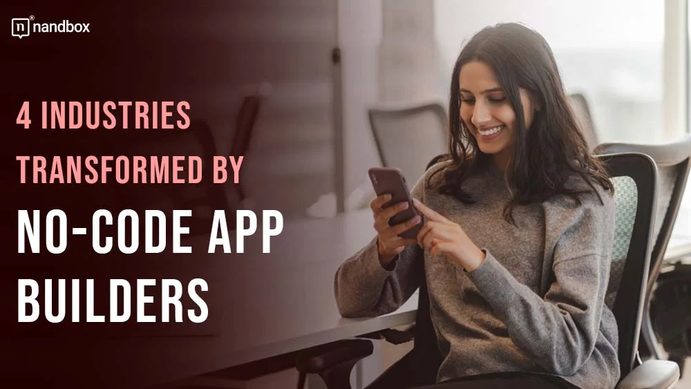 You are currently viewing 4 Industries Transformed by No-Code App Builders