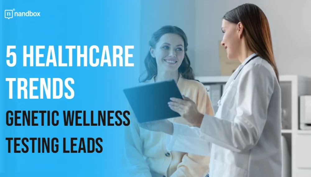 5 Healthcare Trends: Genetic Wellness Testing Leads