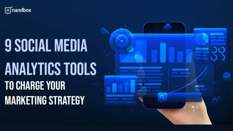 9 Social Media Analytics Tools to charge Your Marketing Strategy