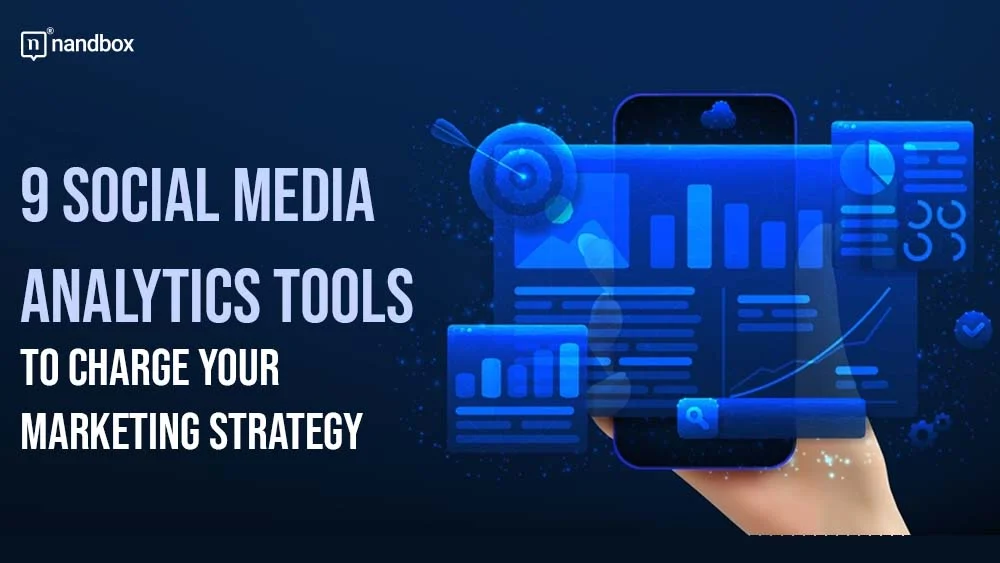 You are currently viewing 9 Social Media Analytics Tools to charge Your Marketing strategy