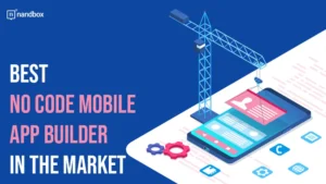 Read more about the article Best No Code Mobile App Builder In The Market