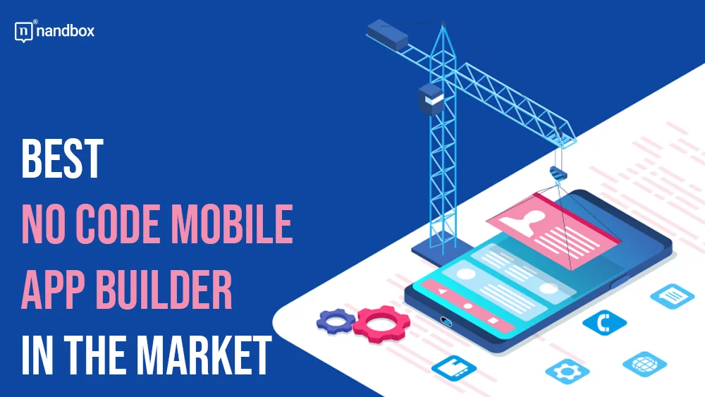 You are currently viewing Best No Code Mobile App Builder In The Market