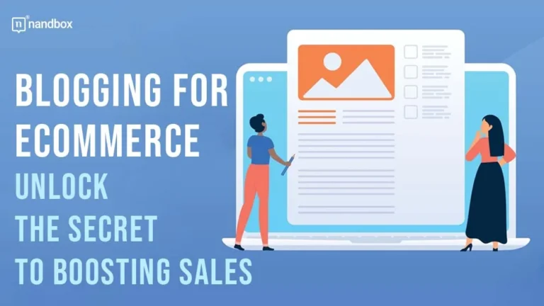 Blogging for eCommerce Unlock the Secret to Boosting Sales
