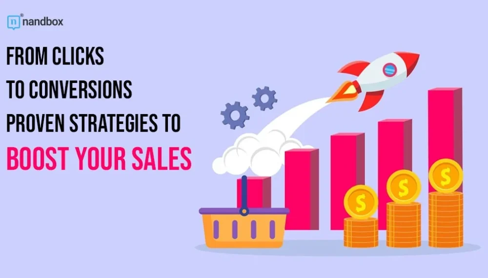 From Clicks to Conversions: Proven Strategies to Boost Your Sales