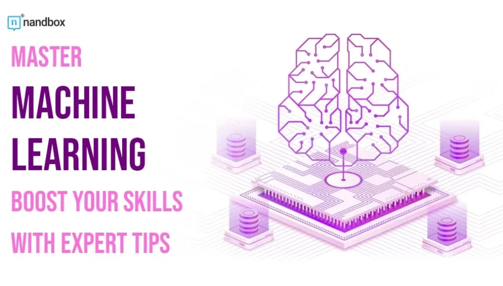 Master Machine Learning: Boost Your Skills with Expert Tips