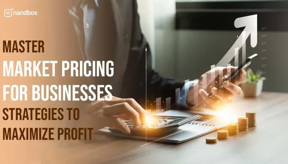 Master Market Pricing for Businesses: Strategies to Maximize Profit