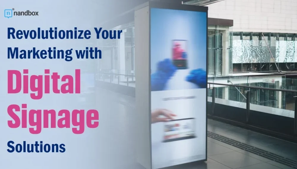 Revolutionize Your Marketing with Digital Signage Solutions