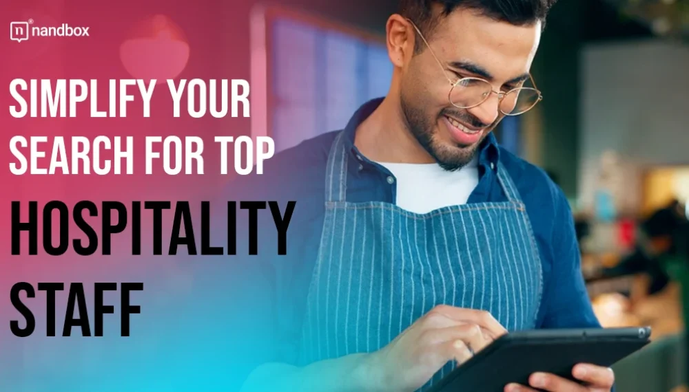 Simplify Your Search for Top Hospitality Staff