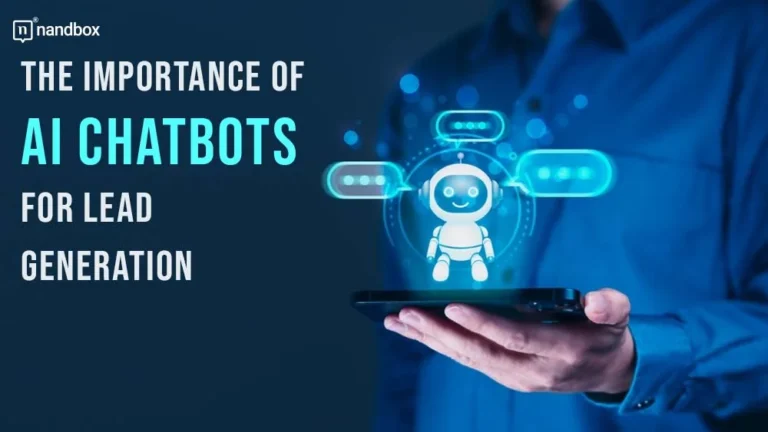 The Importance of AI Chatbots for Lead Generation