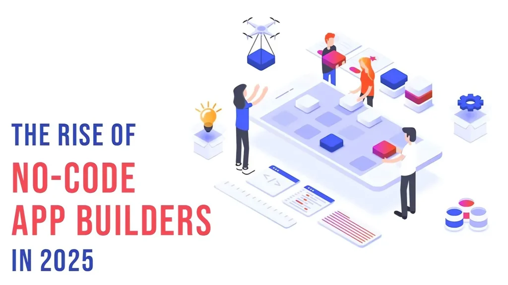 The-Rise-of-No-Code-App-Builders-in-2025