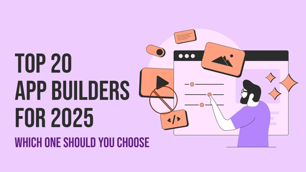 Top-20-App-Builders-for-2025-Which-One-Should-You-Choose4
