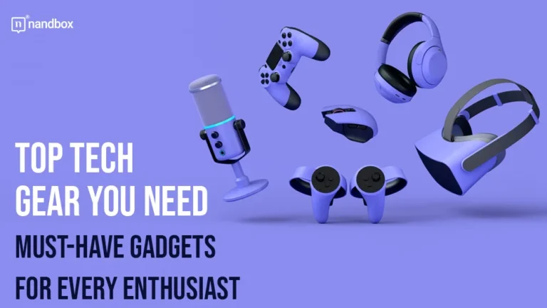 Top Tech Gear You Need Must-Have Gadgets for Every Enthusiast