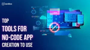 Read more about the article Top Tools for No-Code App Creation to Use in 2025