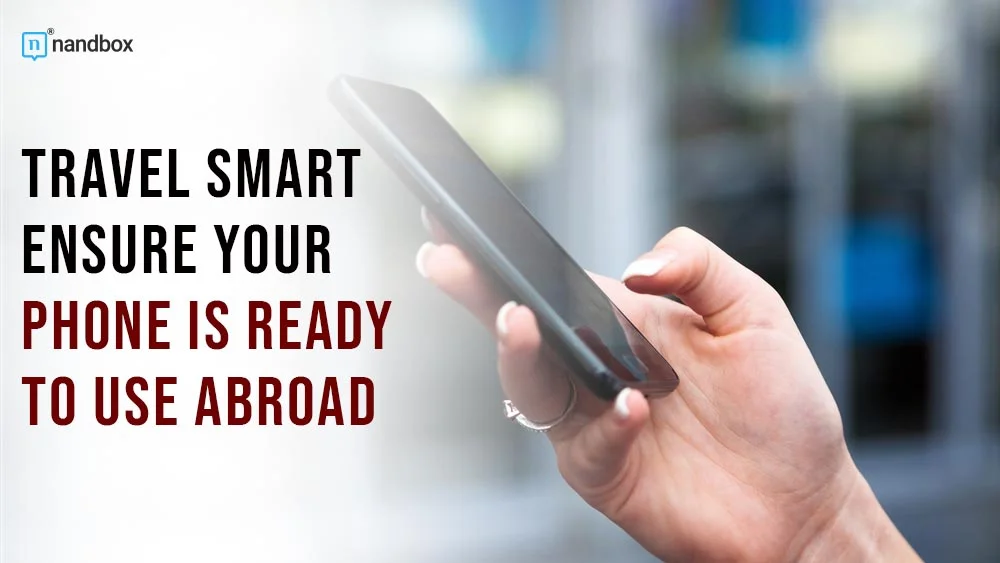 You are currently viewing Travel Smart: Ensure Your Phone is Ready to Use Abroad