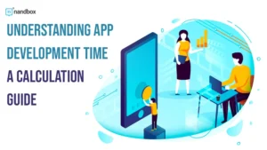 Read more about the article Understanding App Development Time: A Calculation Guide